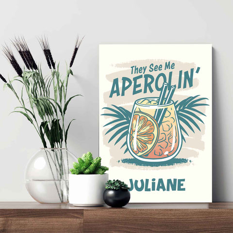 Holzschild mit Aperol Spritz Motiv - They see me Aperolin - Geschenk für Aperol Liebhaber