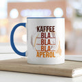 Bedruckte Tasse mit Aperol Spritz Motiv - Kaffee bla bla bla Aperol - Aperol Geschenk