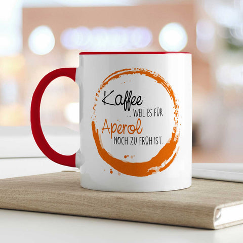 Bedruckte Tasse mit Aperol Spritz Motiv - Kaffee , weil es für Aperol noch zu früh ist