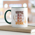 Bedruckte Tasse mit Aperol Spritz Motiv - Kaffee bla bla bla Aperol - Aperol Geschenk