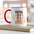 Bedruckte Tasse mit Aperol Spritz Motiv - Kaffee bla bla bla Aperol - Aperol Geschenk
