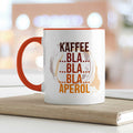Bedruckte Tasse mit Aperol Spritz Motiv - Kaffee bla bla bla Aperol - Aperol Geschenk