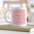 Bedruckte Tasse mit Spruch - "Ich bin nur zum Pöbeln hier"