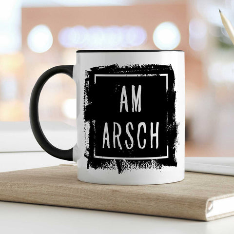 Bedruckte Tasse mit Spruch - Am Arsch