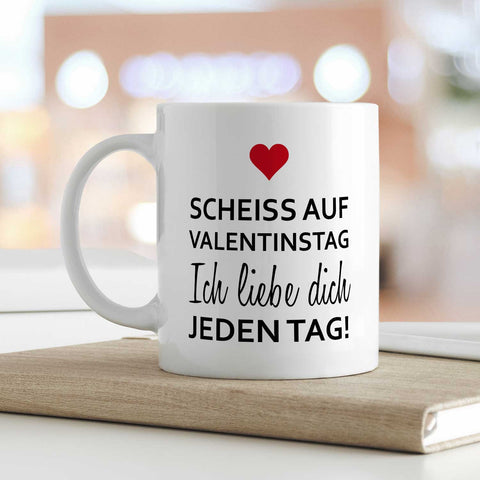 Bedruckte Tasse mit Spruch - Scheiss auf Valentinstag