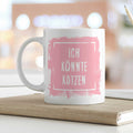 Bedruckte Tasse mit Spruch - "Ich könnte Kotzen"
