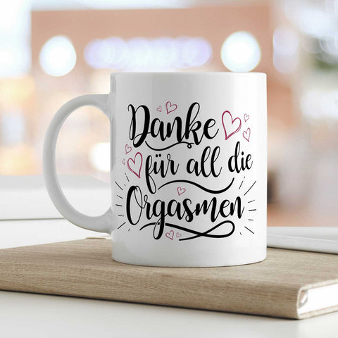Bedruckte Tasse mit Spruch - Danke für all die Orgasmen