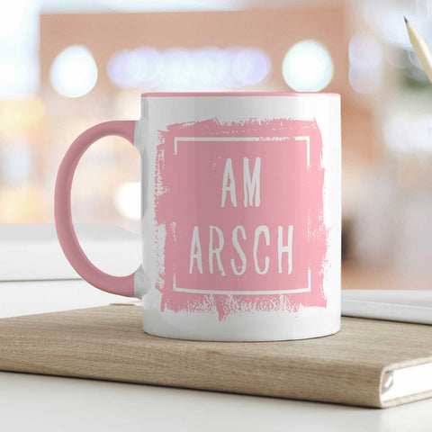 Bedruckte Tasse mit Spruch - Am Arsch