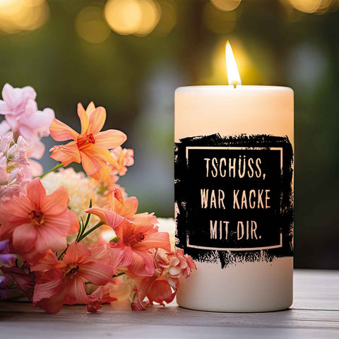 Kleine Kerze mit Spruch "Tschüss, war Kacke mit Dir"