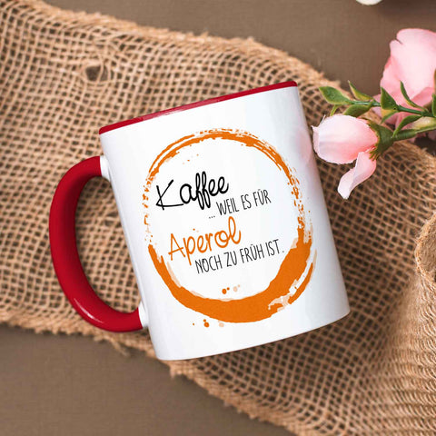 Bedruckte Tasse mit Aperol Spritz Motiv - Kaffee , weil es für Aperol noch zu früh ist