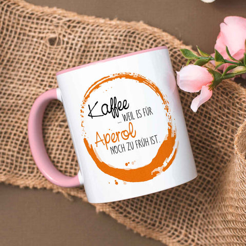 Bedruckte Tasse mit Aperol Spritz Motiv - Kaffee , weil es für Aperol noch zu früh ist
