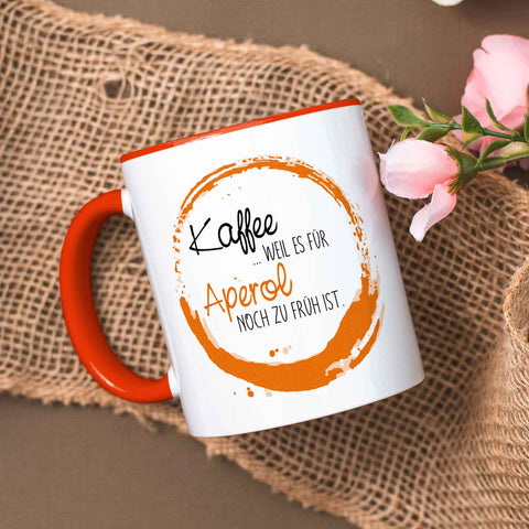 Bedruckte Tasse mit Aperol Spritz Motiv - Kaffee , weil es für Aperol noch zu früh ist