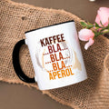 Bedruckte Tasse mit Aperol Spritz Motiv - Kaffee bla bla bla Aperol - Aperol Geschenk