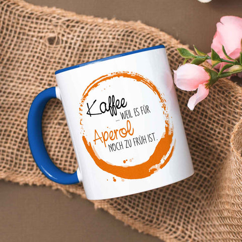 Bedruckte Tasse mit Aperol Spritz Motiv - Kaffee , weil es für Aperol noch zu früh ist