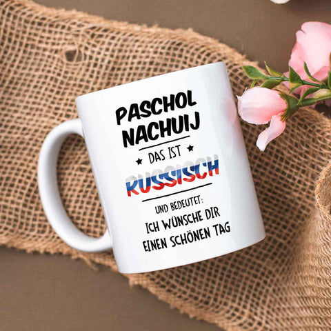 Bedruckte Tasse mit Spruch Paschol Nachuij