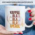 Bedruckte Tasse mit Aperol Spritz Motiv - Kaffee bla bla bla Aperol - Aperol Geschenk