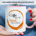 Bedruckte Tasse mit Aperol Spritz Motiv - Kaffee , weil es für Aperol noch zu früh ist