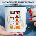 Bedruckte Tasse mit Aperol Spritz Motiv - Kaffee bla bla bla Aperol - Aperol Geschenk