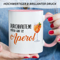 Bedruckte Tasse mit Aperol Spritz Motiv - Durchhalten später gibt es Aperol - Aperol Geschenk