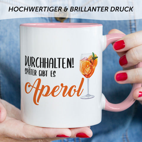 Bedruckte Tasse mit Aperol Spritz Motiv - Durchhalten später gibt es Aperol - Aperol Geschenk