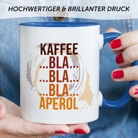 Bedruckte Tasse mit Aperol Spritz Motiv - Kaffee bla bla bla Aperol - Aperol Geschenk