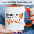 Bedruckte Tasse mit Aperol Spritz Motiv - Durchhalten später gibt es Aperol - Aperol Geschenk