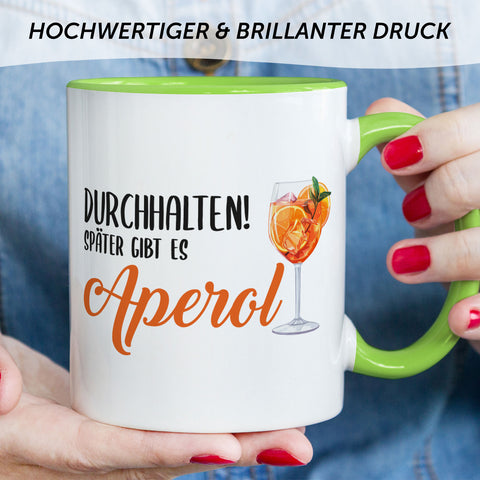 Bedruckte Tasse mit Aperol Spritz Motiv - Durchhalten später gibt es Aperol - Aperol Geschenk
