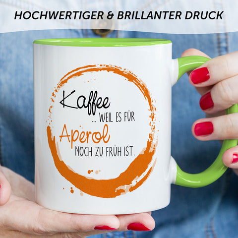Bedruckte Tasse mit Aperol Spritz Motiv - Kaffee , weil es für Aperol noch zu früh ist