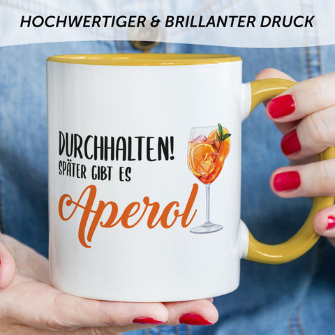 Bedruckte Tasse mit Aperol Spritz Motiv - Durchhalten später gibt es Aperol - Aperol Geschenk