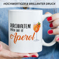 Bedruckte Tasse mit Aperol Spritz Motiv - Durchhalten später gibt es Aperol - Aperol Geschenk