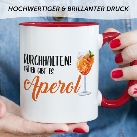 Bedruckte Tasse mit Aperol Spritz Motiv - Durchhalten später gibt es Aperol - Aperol Geschenk