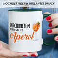 Bedruckte Tasse mit Aperol Spritz Motiv - Durchhalten später gibt es Aperol - Aperol Geschenk