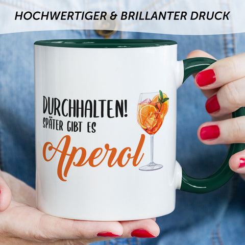 Bedruckte Tasse mit Aperol Spritz Motiv - Durchhalten später gibt es Aperol - Aperol Geschenk