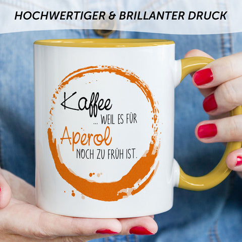 Bedruckte Tasse mit Aperol Spritz Motiv - Kaffee , weil es für Aperol noch zu früh ist