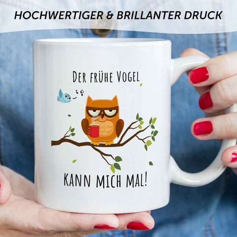 Bedruckte Tasse mit Spruch Der frühe Vogel kann mich mal!
