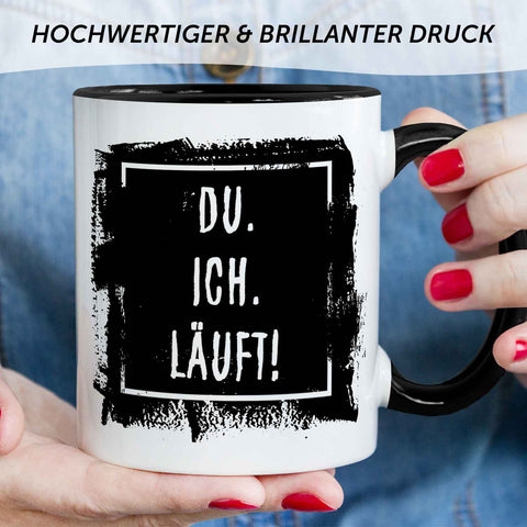 Bedruckte Tasse mit Spruch - Du. Ich. Läuft!
