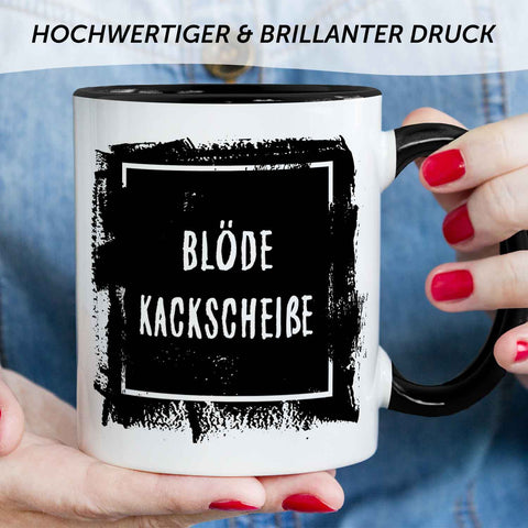 Bedruckte Tasse mit Spruch - Blöde Kackscheiße