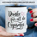 Bedruckte Tasse mit Spruch - Danke für all die Orgasmen