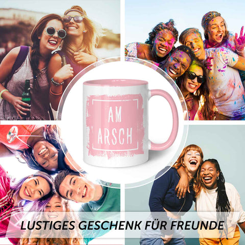 Bedruckte Tasse mit Spruch - Am Arsch