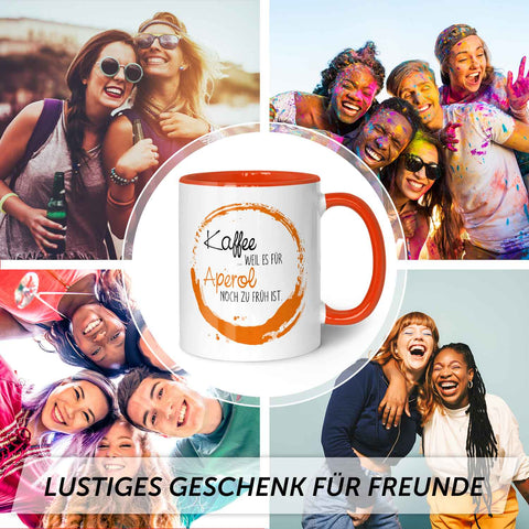 Bedruckte Tasse mit Aperol Spritz Motiv - Kaffee , weil es für Aperol noch zu früh ist