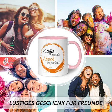 Bedruckte Tasse mit Aperol Spritz Motiv - Kaffee , weil es für Aperol noch zu früh ist