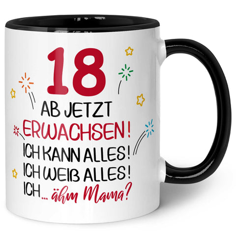 Bedruckte Tasse - Ab jetzt erwachsen 18