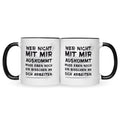 Bedruckte Tasse mit Spruch Wer nicht mit mir auskommt