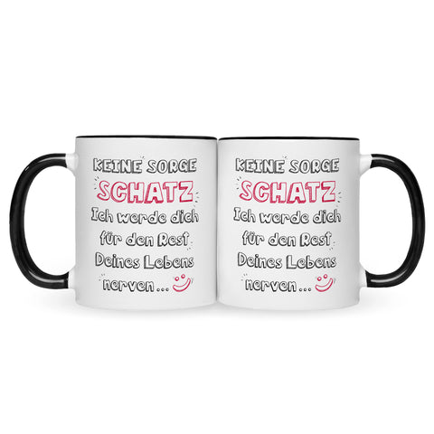 Bedruckte Tasse mit Spruch Schatz ich werde dich nerven