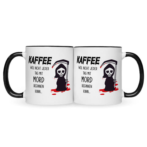 Bedruckte Tasse mit Spruch Kaffee, weil nicht jeder Tag mit Mord beginnen kann