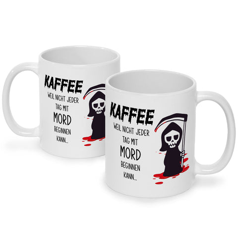 Bedruckte Tasse mit Spruch Kaffee, weil nicht jeder Tag mit Mord beginnen kann