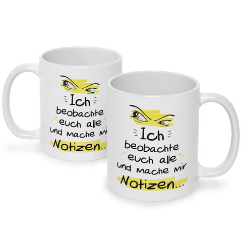 Bedruckte Tasse mit Spruch Ich beobachte euch alle