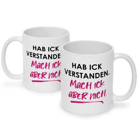 Bedruckte Tasse mit Spruch Hab ick verstanden