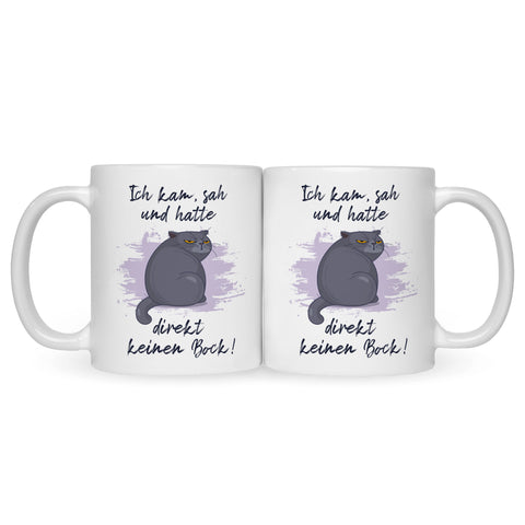 Bedruckte Tasse mit Spruch Ich kam, sah und hatte direkt keinen Bock V2