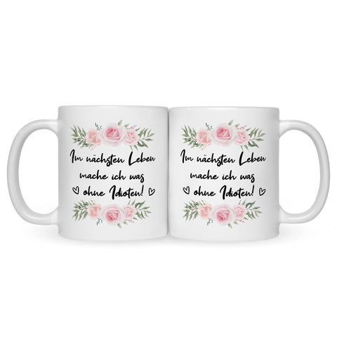 Bedruckte Tasse mit Spruch Im nächsten Leben